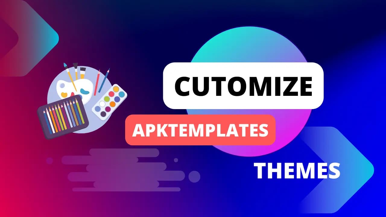 How to Customize APKTemplates Themes